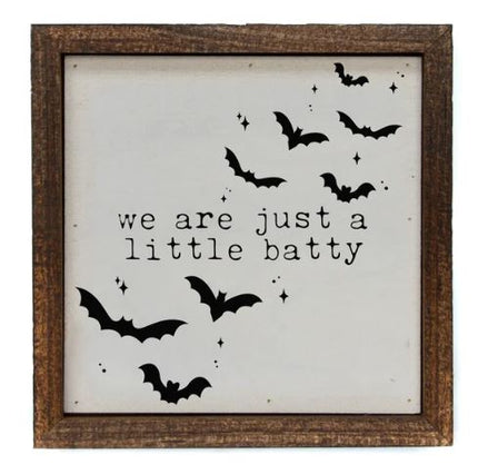 We Are Just A Little Batty Sign