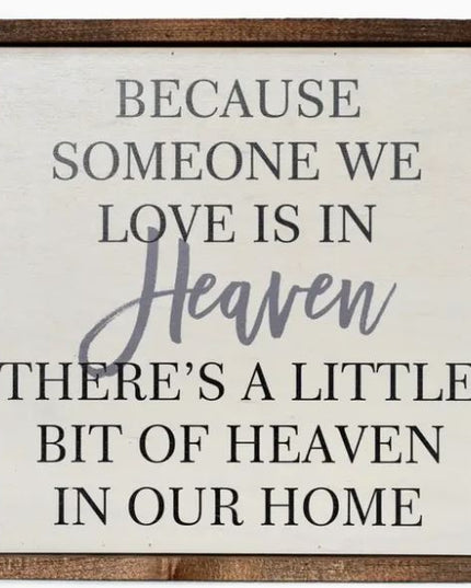Because Someone We Love Is In Heaven Sign