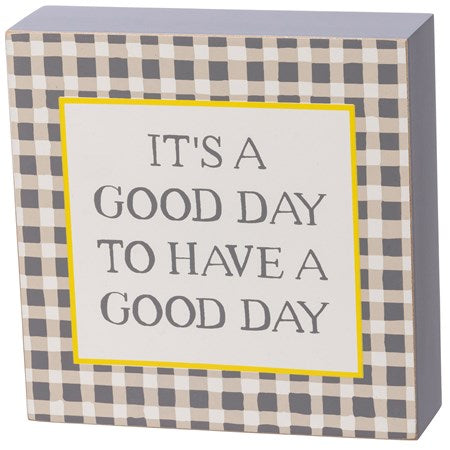 It's A Good Day To Have A Good Day Box Sign image 0