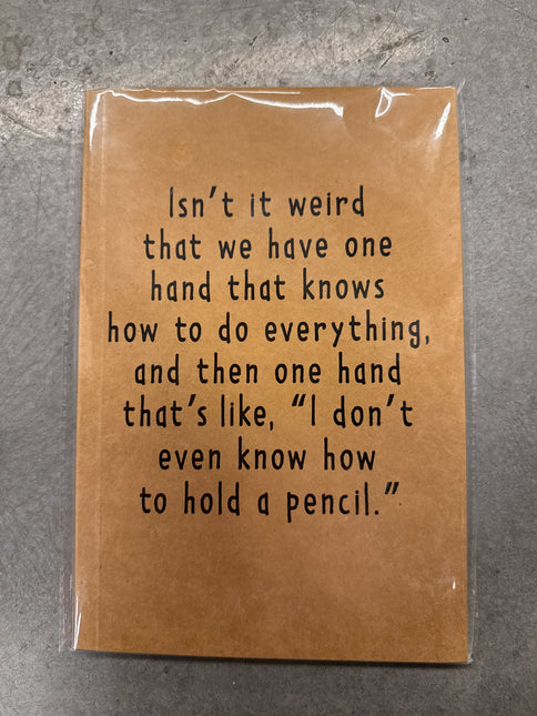 Isn't It Weird Notebook