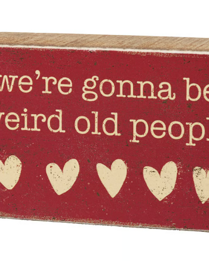 We're Gonna Be Weird Sign