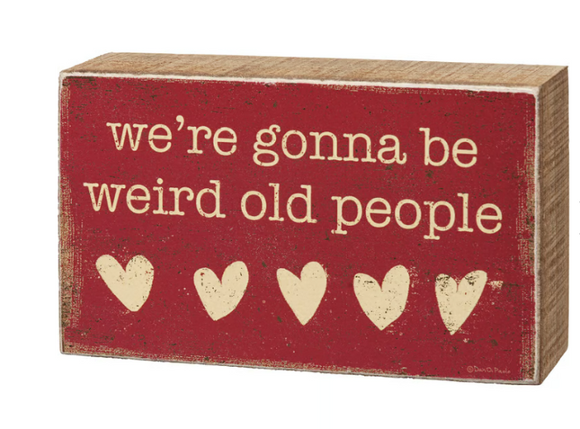 We're Gonna Be Weird Sign