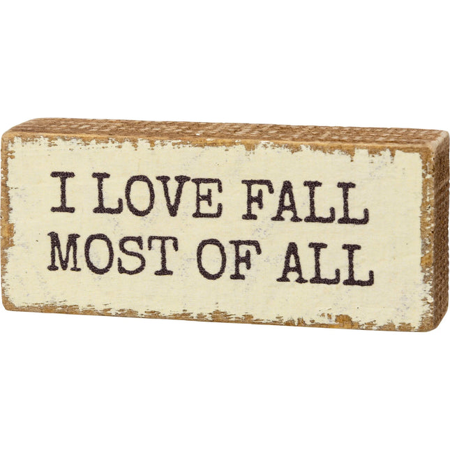 Most Of All Block Sign
