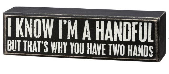 I'm A Handful Box Sign