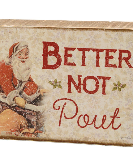 Better Not Pout Block Sign