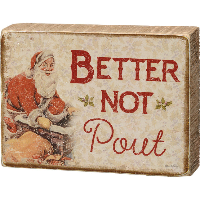Better Not Pout Block Sign