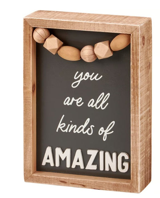 You Are All Kinds Of Amazing Sign