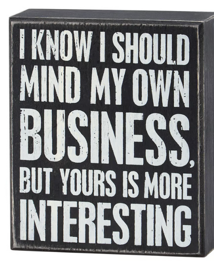 Mind My Business Box Sign