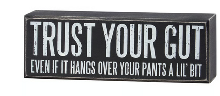 Trust Your Gut Sign