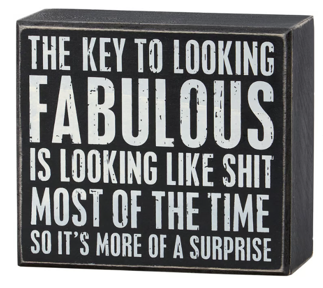 Looking Fabulous Sign