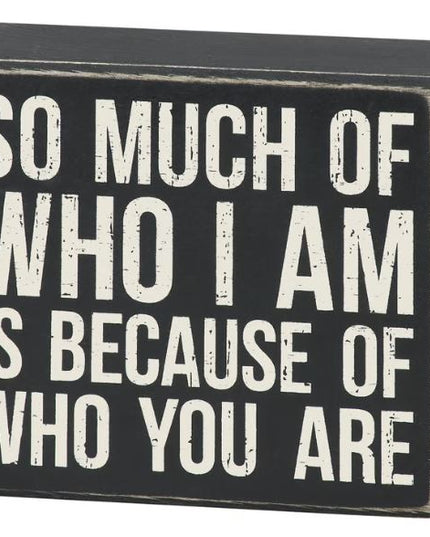 Who You Are Box Sign