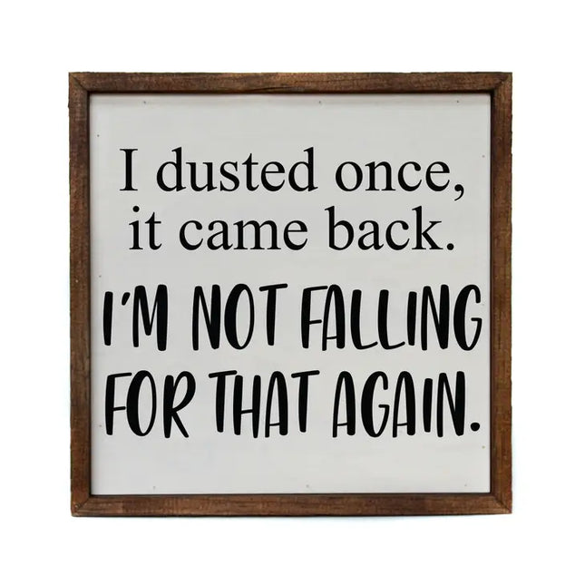 I Dusted Once Sign image 0