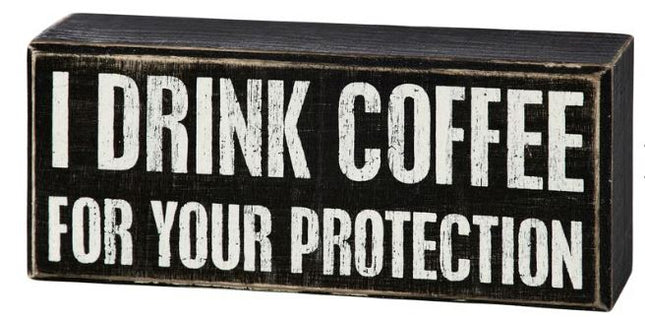 I Drink Coffee Box Sign