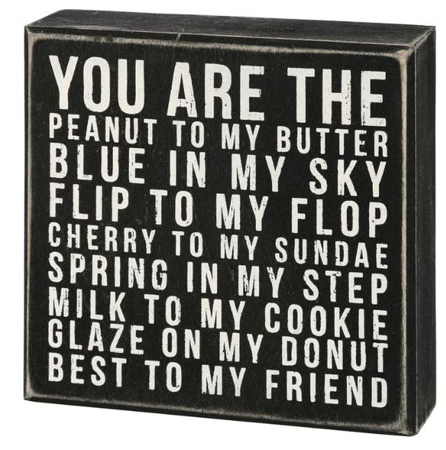 You Are The Peanut To My Butter Box Sign