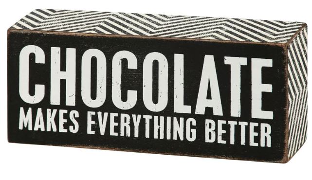 Chocolate Makes Sign