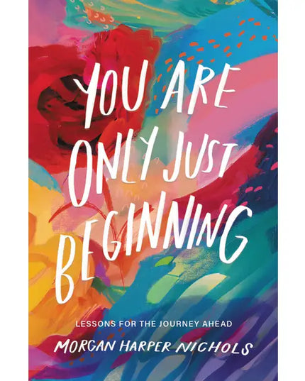 You Are Only Just Beginning