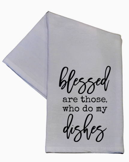 Blessed Are Those Who Do My Dishes Towel