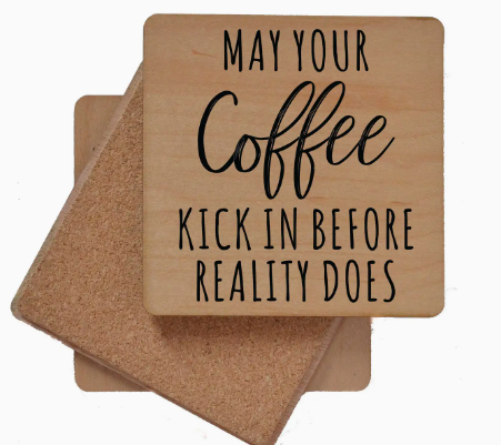 May Your Coffee Kick In Coaster