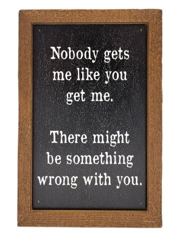 Something's Wrong With You Sign