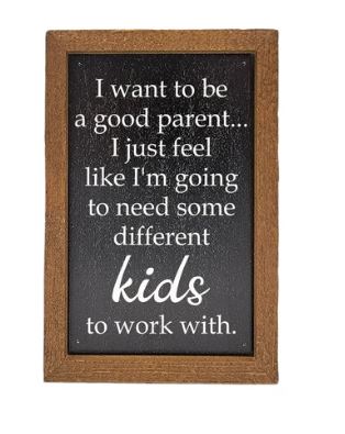 I Want To Be A Good Parent Sign