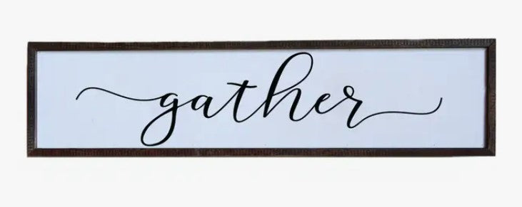 24"x6" Gather Sign