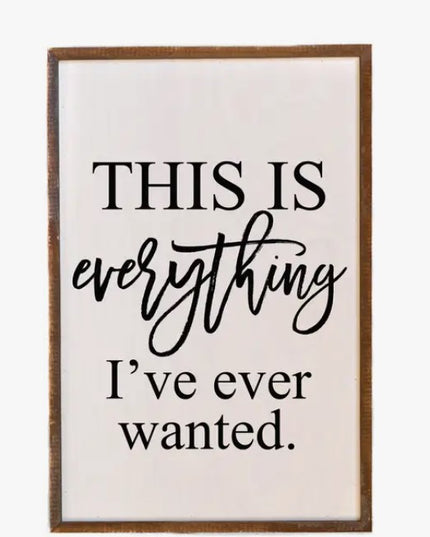 12x18 This is Everything I've Ever Wanted