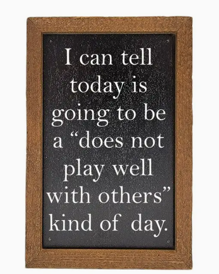 Does Not Play Well With Others Sign