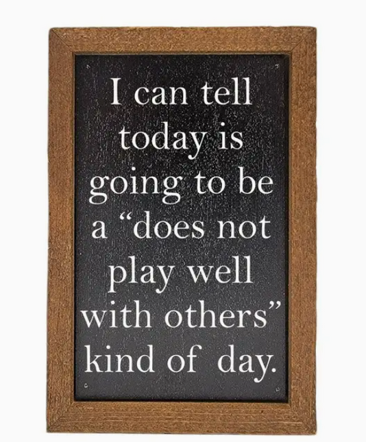 Does Not Play Well With Others Sign