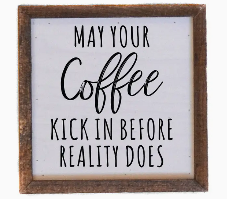 6x6 May Your Coffee Kick In