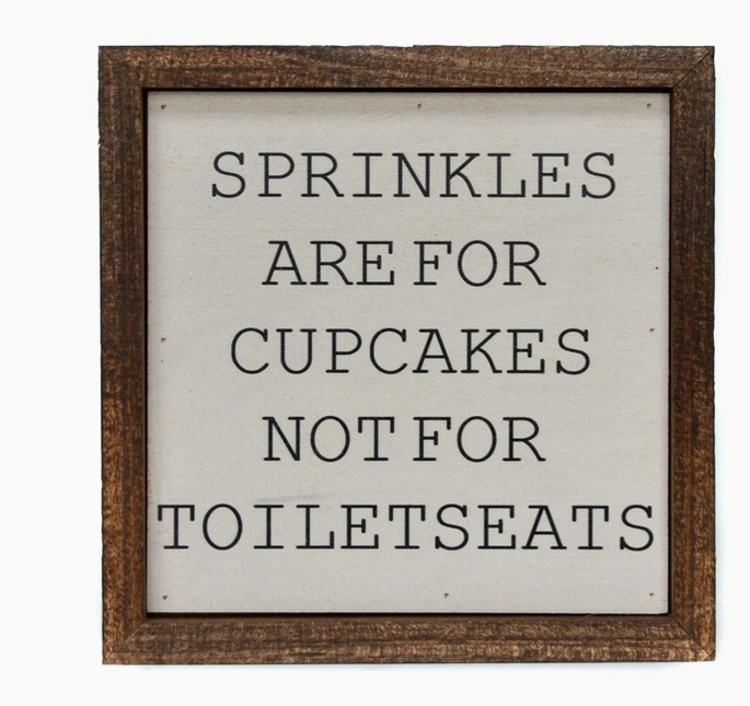 Sprinkles Are For Cupcakes Sign