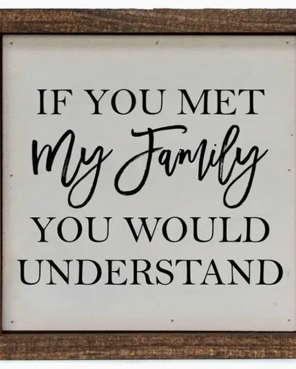 If You Met My Family Sign