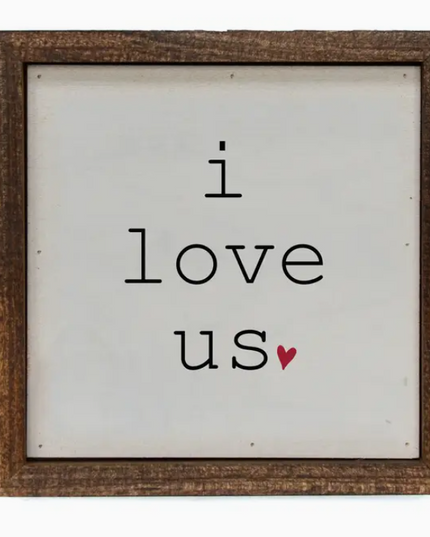6x6 I Love Us Sign