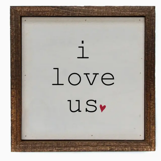 6x6 I Love Us Sign