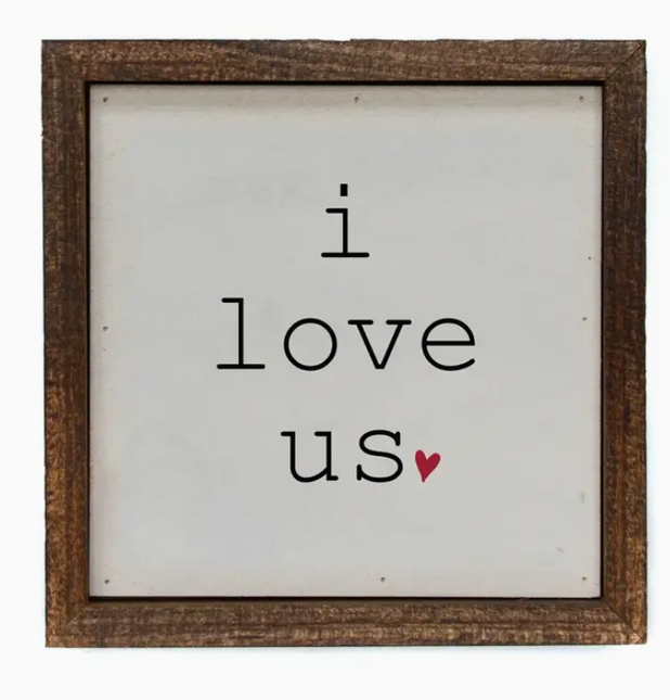 6x6 I Love Us Sign