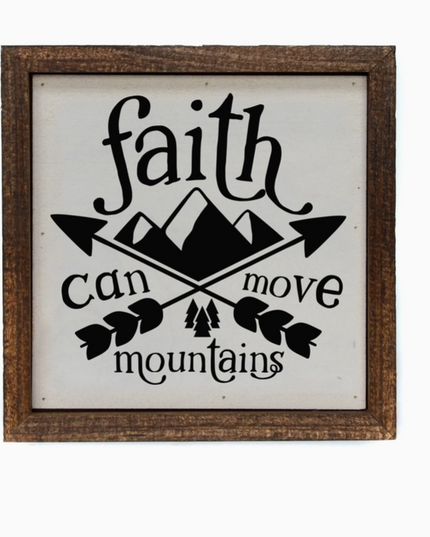 6x6 Faith Can Move Mountains Sign