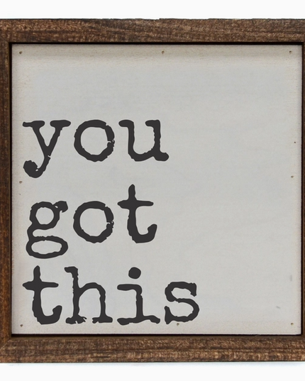 You Got This Sign