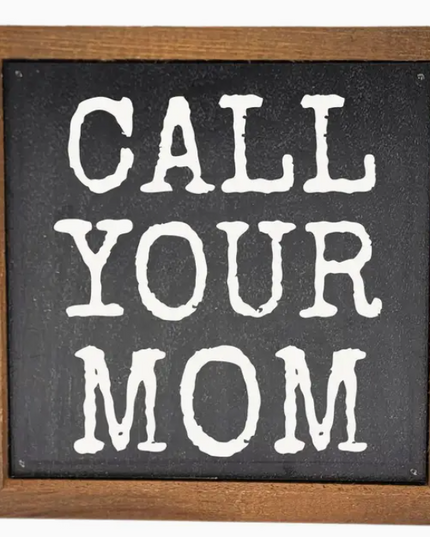 Call Your Mom Sign