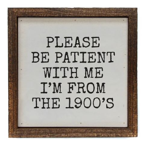 Please Be Patient With Me Sign