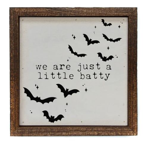 We Are Just A Little Batty Sign