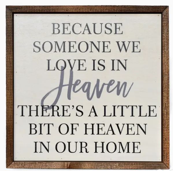 Because Someone We Love Is In Heaven Sign