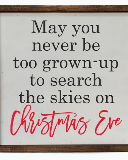 May You Never Be Too Grown Sign