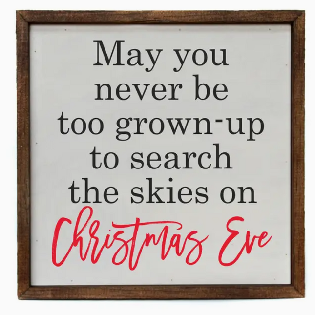 May You Never Be Too Grown Sign