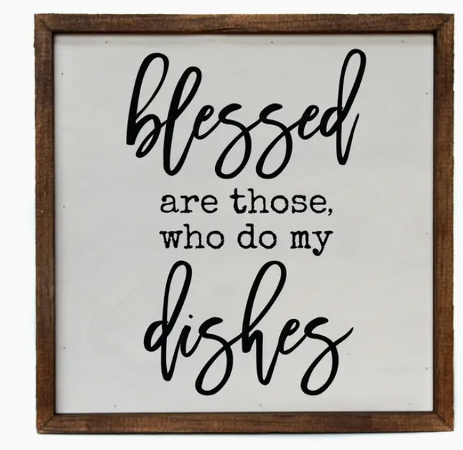 Blessed Are Those Who Do My Dishes Sign