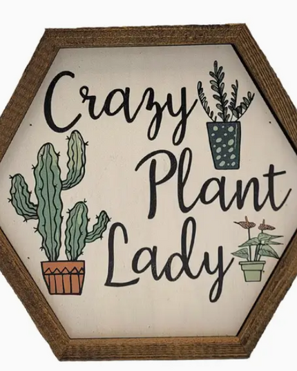 Crazy Plant Lady Sign