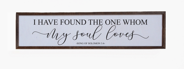 I Have Found The One Whom My Soul Loves Sign