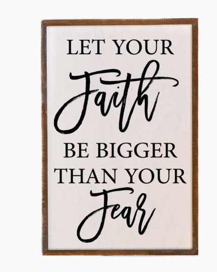 Let Your Faith Be Bigger Sign