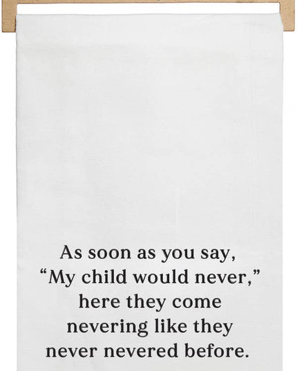 My Child Would Never Tea Towel