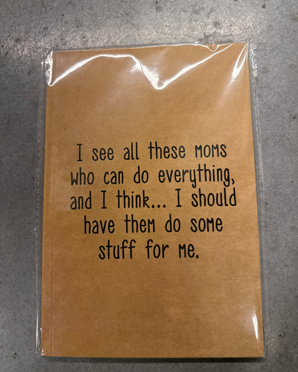 I see all these Moms Notebook