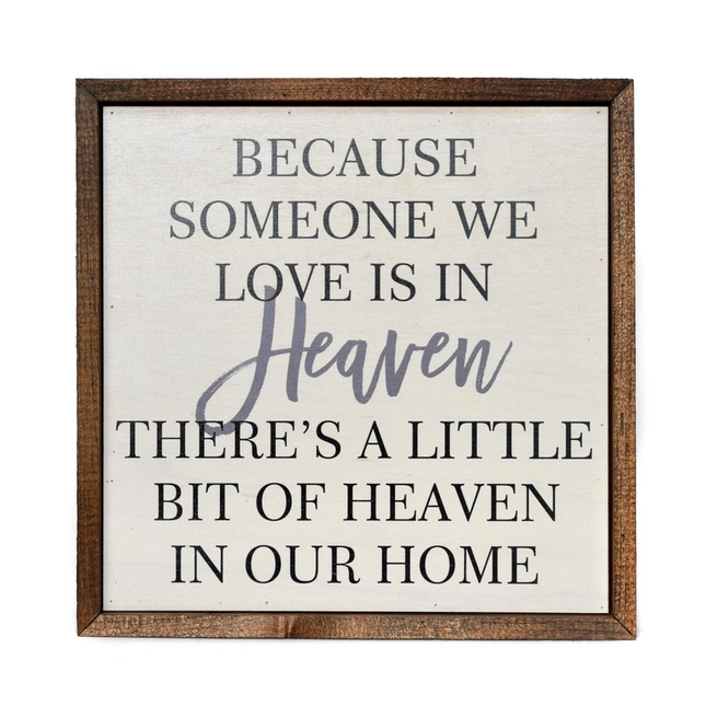 Because Someone We Love Is in Heaven Remembrance Sign